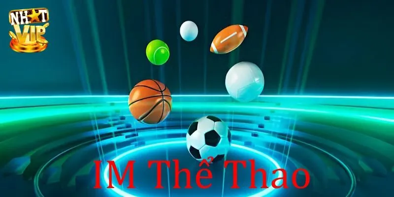 IM Thể Thao - Thiên Đường Cá Cược Trả Thưởng Xanh Chín