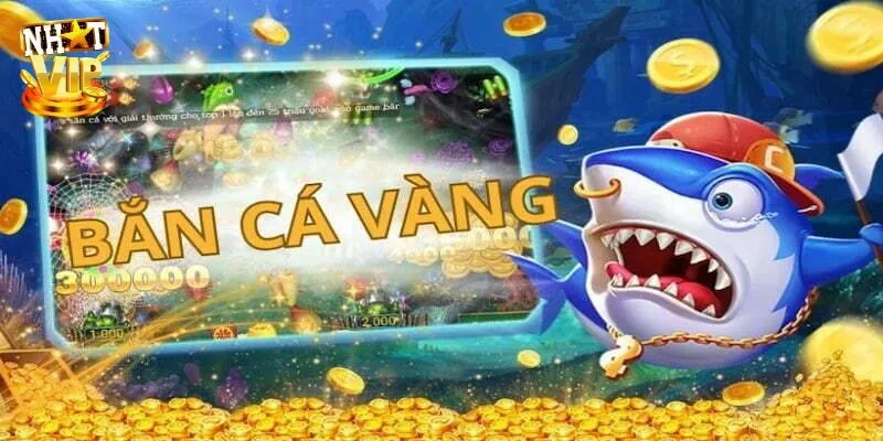 Giới thiệu bắn cá vàng game đổi thưởng hấp dẫn